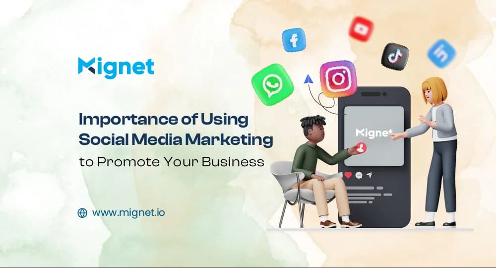 Importance of Using Social Media Marketing to Promote Your Business