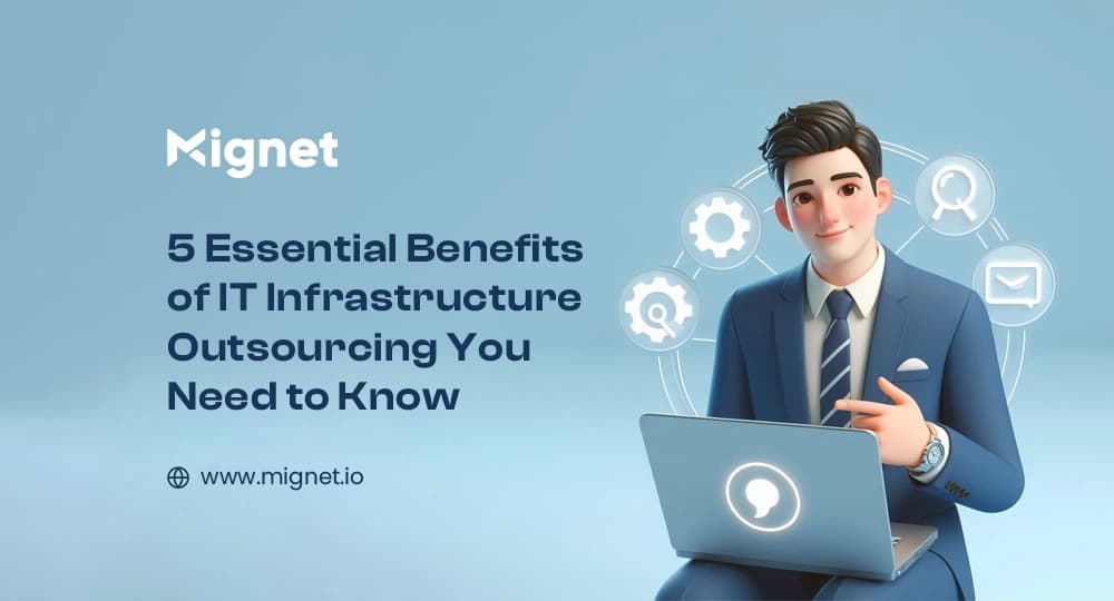 5 Essential Benefits of IT Infrastructure Outsourcing