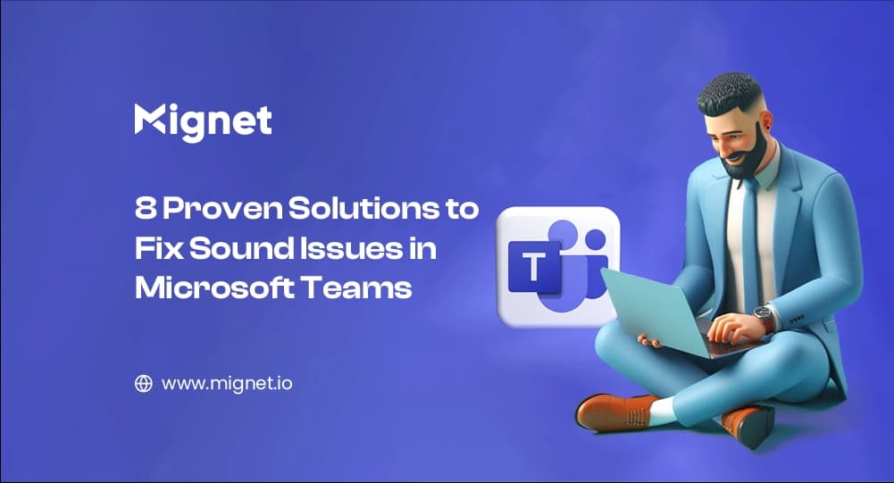 8 Proven Solutions to Fix Sound Issues in Microsoft Teams