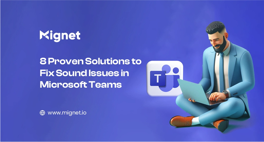8 حلول مجرّبة لحل مشاكل الصوت في Microsoft Teams