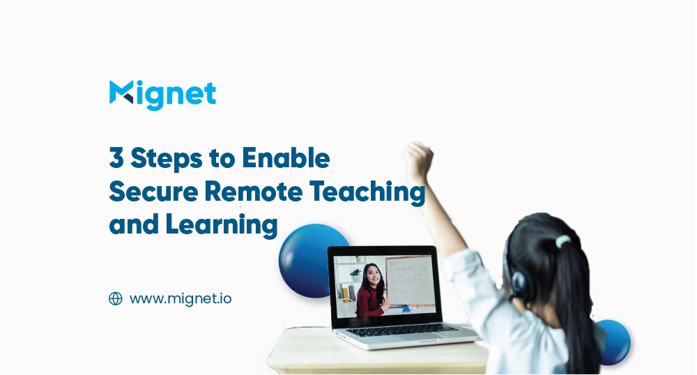 3 Steps to Enable Secure Remote Teaching and Learning