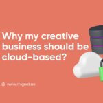 creative business should be cloud-based