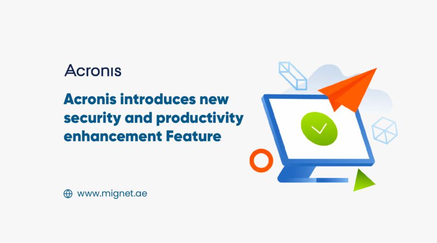 Acronis introduces new security & productivity Feature