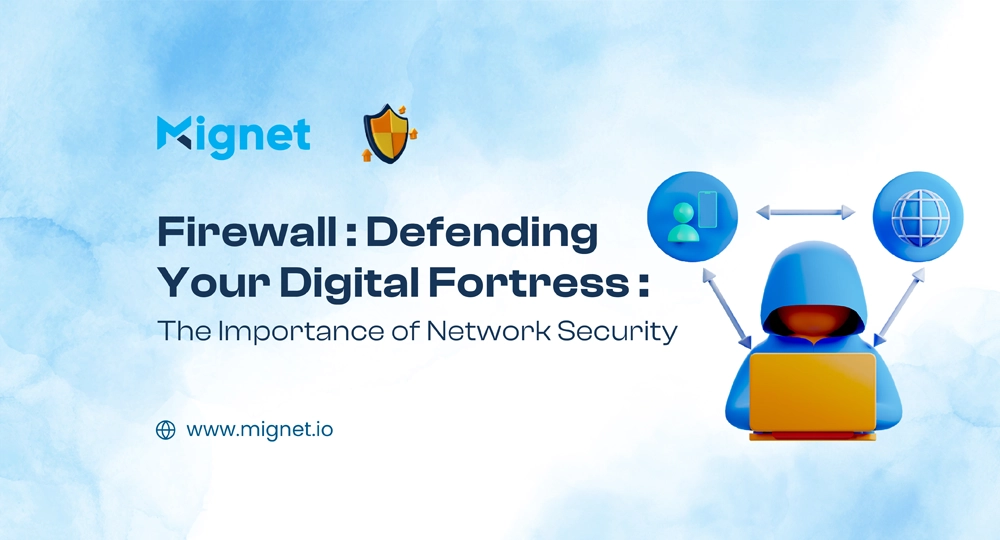 Firewall: Defending Your Digital Fortress - The Importance of Network Security