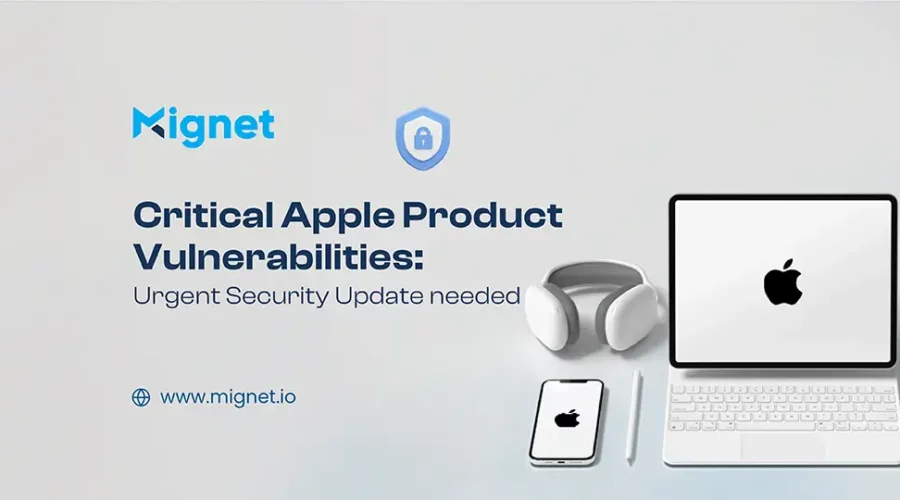 Critical Apple Product Vulnerabilities- Urgent Security Update