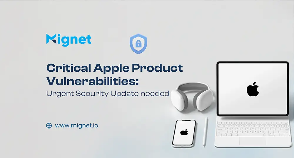 Critical Apple Product Vulnerabilities: Urgent Security Update
