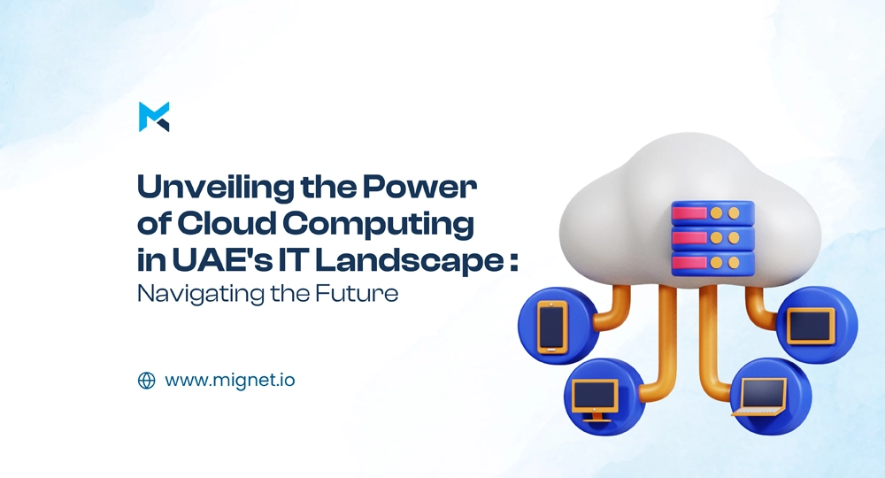 Unveiling the Power of Cloud Computing in UAE’s IT Landscape : Navigating the Future