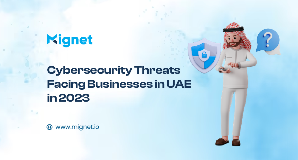 Cybersecurity Threats Facing Businesses in the United Arab Emirates in 2023