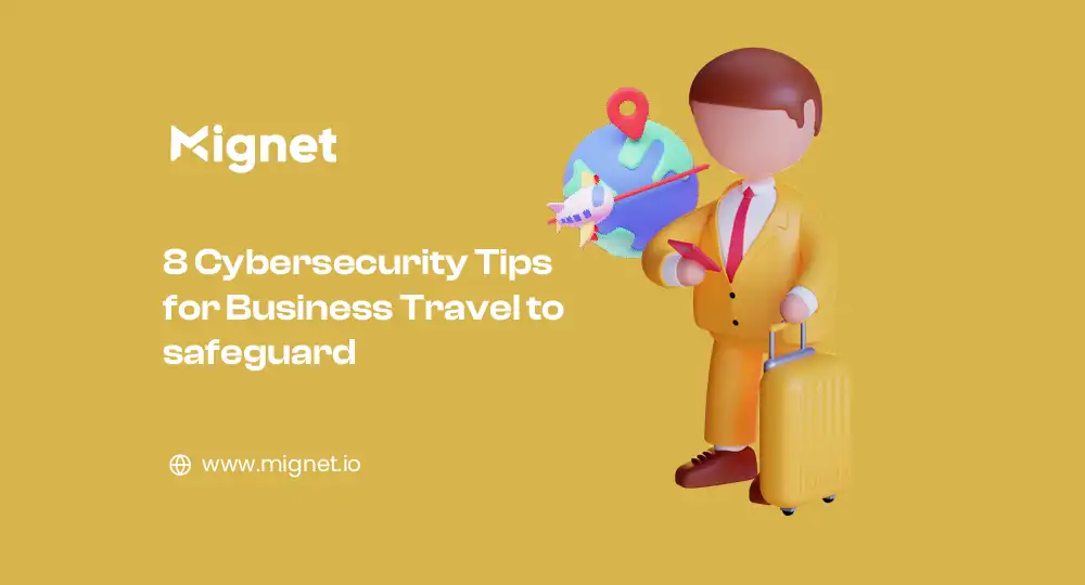 8 Cybersecurity Tips for Business Travel to safeguard