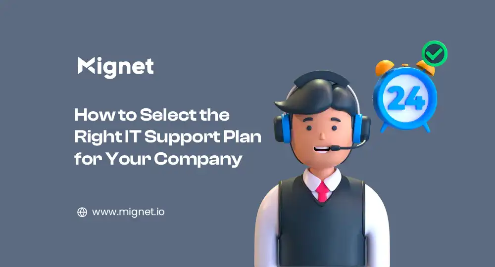 How to Select the Right IT Support Plan for Your Company