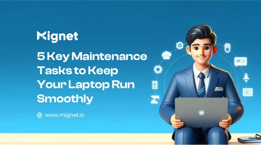 Tasks to Keep Your Laptop Run Smoothly